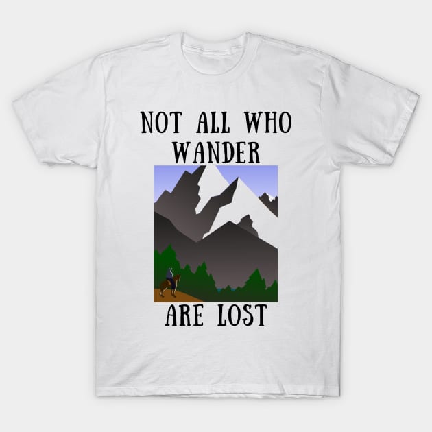 Not all who wander are lost T-Shirt by IOANNISSKEVAS